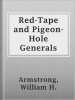 Red-Tape_and_Pigeon-Hole_Generals