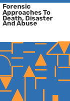 Forensic_approaches_to_death__disaster_and_abuse