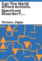 Can_the_world_afford_autistic_spectrum_disorder_