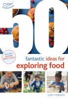 50_fantastic_ideas_for_exploring_food