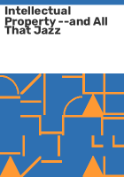 Intellectual_property_--and_all_that_jazz