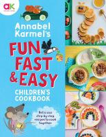 Annabel_Karmel_s_fun__fast___easy_children_s_cookbook